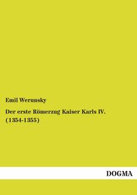 Produktbild: Der erste R&ouml;merzug Kaiser Karls IV. (1354-1355)