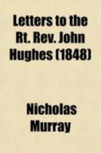 Produktbild: Letters to the Rt. REV. John Hughes (1848)
