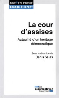 Produktbild: La Cour D'Assises ; Actualite D'Un Heritage Democratique