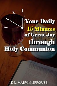 Produktbild: Your Daily 15 Minutes of Great Joy Through Holy Communion