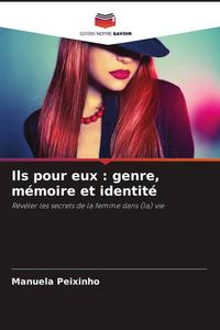 Produktbild: Ils pour eux : genre, m&eacute;moire et identit&eacute;