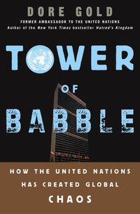 Produktbild: Tower of Babble: How the United Nations Has Fueled Global Chaos