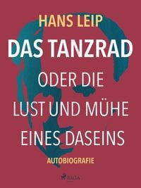 Produktbild: Das Tanzrad oder Die Lust und M&uuml;he eines Daseins