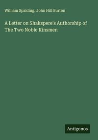 Produktbild: A Letter on Shakspere's Authorship of The Two Noble Kinsmen