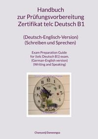 Produktbild: Handbuch zur Pr&uuml;fungsvorbereitung Zertifikat telc Deutsch B1 (Deutsch-Englisch-Version) (Schreiben und Sprechen) Exam Preparation Guide for (telc Deut