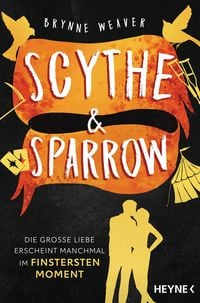 Produktbild Scythe & Sparrow - Die gro&szlig;e Liebe erscheint manchmal im finstersten Moment