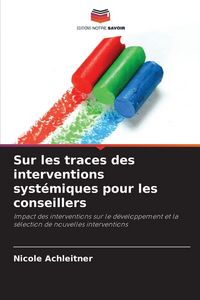 Produktbild: Sur les traces des interventions syst&eacute;miques pour les conseillers