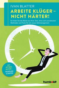 Produktbild: Arbeite kl&uuml;ger - nicht h&auml;rter!
