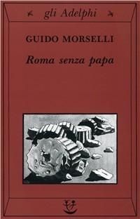 Produktbild: Roma senza papa. Cronache romane di fine secolo ventesimo