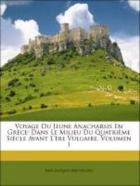 Produktbild: Barth&eacute;lemy, J: Voyage Du Jeune Anacharsis En Gr&egrave;ce: Dans Le