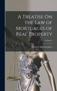 Produktbild: A Treatise On the Law of Mortgages of Real Property; Volume 2