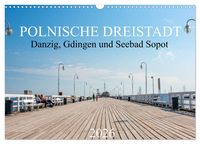 Produktbild: Polnische Dreistadt - Danzig, Gdingen und Seebad Sopot (Wandkalender 2026 DIN A3 quer), CALVENDO Monatskalender