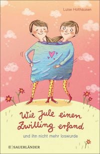 Produktbild: Wie Jule einen Zwilling erfand und ihn nicht mehr loswurde