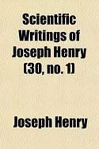 Produktbild: Scientific Writings of Joseph Henry (30, No. 1)
