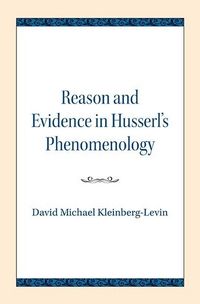Produktbild: Kleinberg-Levin, D: Reason and Evidence in Husserl's Phenome
