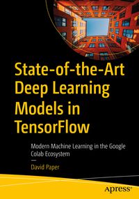 Produktbild: State-of-the-Art Deep Learning Models in TensorFlow