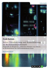 Produktbild: Server-Virtualisierung und Konsolidierung im Rechenzentrumsbetrieb