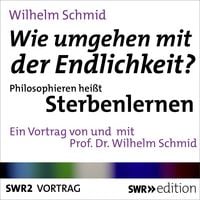 Produktbild: Wie umgehen mit der Endlichkeit? Philosophieren hei&szlig;t Sterbenlernen