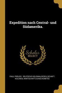 Produktbild: Expedition Nach Central- Und S&uuml;damerika.