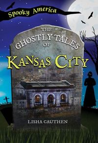 Produktbild: The Ghostly Tales of Kansas City