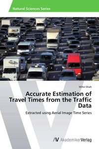 Produktbild: Accurate Estimation of Travel Times from the Traffic Data