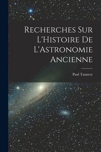 Produktbild: Recherches sur L'Histoire de L'Astronomie Ancienne