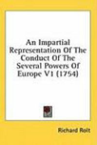 Produktbild: An Impartial Representation of the Conduct of the Several Powers of Europe V1 (1754)