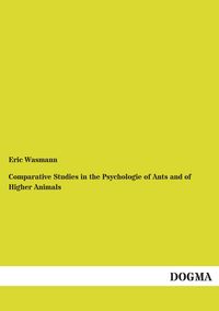 Produktbild: Comparative Studies in the Psychologie of Ants and of Higher Animals