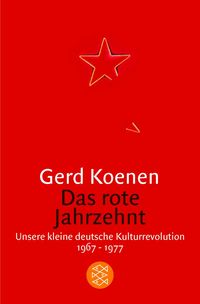 Bild vom Artikel Das rote Jahrzehnt vom Autor Gerd Koenen