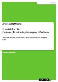 Produktbild: Einsatzfelder f&uuml;r Customer-Relationship-Management-Software