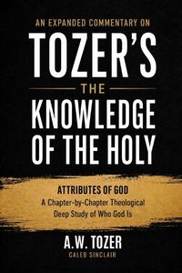 Produktbild: An Expanded Commentary on Tozer's The Knowledge of the Holy