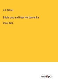 Produktbild: Briefe aus und &uuml;ber Nordamerika