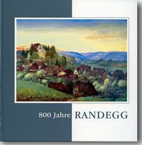 Produktbild: 800 Jahre Randegg, 1214 - 2014