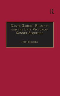 Produktbild: Dante Gabriel Rossetti and the Late Victorian Sonnet Sequence