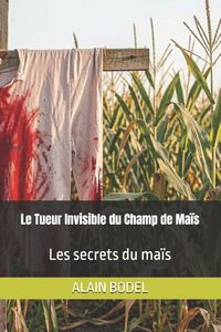 Produktbild: Le Tueur Invisible du Champ de Ma&iuml;s