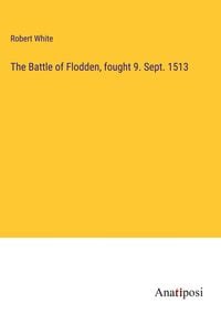 Produktbild: The Battle of Flodden, fought 9. Sept. 1513