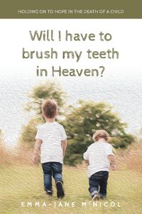 Produktbild: Will I Have To Brush My Teeth In Heaven?