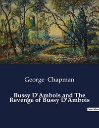 Produktbild: Bussy D'Ambois and The Revenge of Bussy D'Ambois