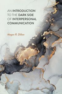 Produktbild: An Introduction to the Dark Side of Interpersonal Communication