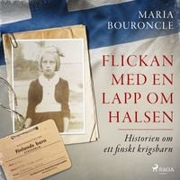 Produktbild: Flickan med en lapp om halsen &ndash; Historien om ett finskt krigsbarn