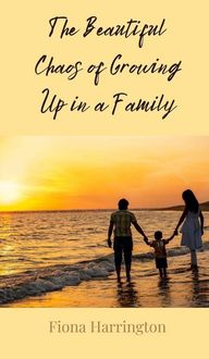 Produktbild: The Beautiful Chaos of Growing Up in a Family
