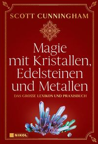 Bild vom Artikel Magie mit Kristallen, Edelsteinen und Metallen vom Autor Scott Cunningham