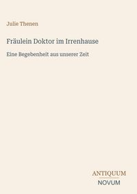 Produktbild: Fr&auml;ulein Doktor im Irrenhause