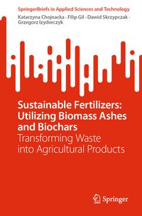 Produktbild: Sustainable Fertilizers: Utilizing Biomass Ashes and Biochars