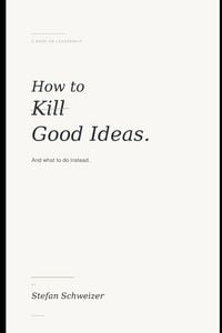 Produktbild: How to Kill Good Ideas