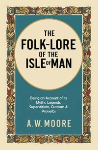 Produktbild: The Folk-Lore of the Isle of Man