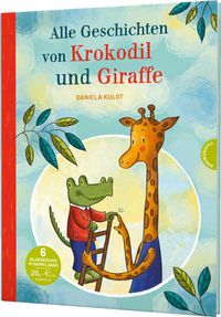 Bild vom Artikel Krokodil und Giraffe: Alle Geschichten von Krokodil und Giraffe vom Autor Daniela Kulot