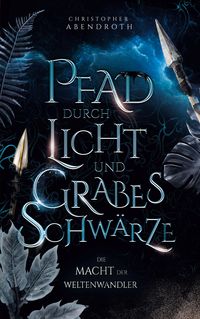 Produktbild: Pfad durch Licht und Grabesschw&auml;rze