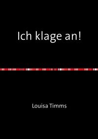Produktbild: Louisa Timms B&uuml;cher / Ich klage an!