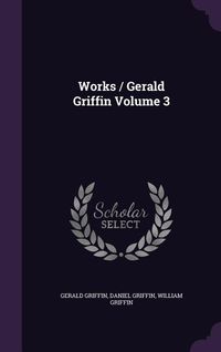 Produktbild: Works / Gerald Griffin Volume 3